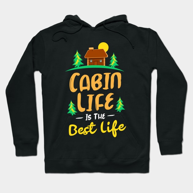 Cabin Life is the Best Life Hoodie by GuiltlessGoods